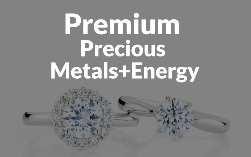 Premium Precious Metals and Energy